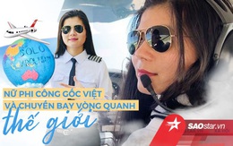 Nữ phi công gốc Việt và giấc mơ một mình bay vòng quanh thế giới trong 45 ngày