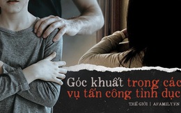 Những "kẻ bên lề" trong các cuộc tấn công tình dục: Không đau khổ bằng nạn nhân nhưng không thể sống cuộc đời bình yên