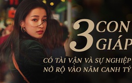 Bước qua năm Canh Tý, 3 con giáp này may mắn không ngừng, mỗi ngày mỗi phát tài, 3 năm tới sự nghiệp và tài vận thăng hoa rực rỡ