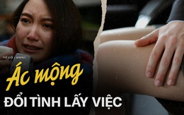 Ác mộng xin việc làm ở Nhật: Khi "đàn anh" ra tay giúp đỡ và một loạt hành động bệnh hoạn ám ảnh