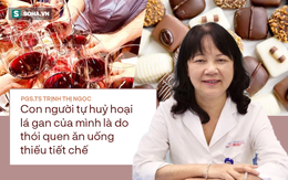 PGS Trịnh Thị Ngọc: Mê ăn ngọt, thích uống cay cay người Việt đang tự làm hỏng lá gan sớm
