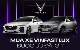 Mua xe VinFast Lux được ưu đãi những gì?