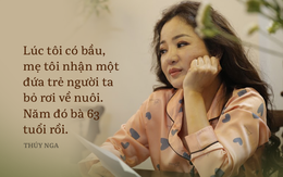 Thúy Nga: "Sinh Nguyệt Cát, tôi cực lắm, phải trốn chui trốn lủi để không cho mẹ thấy"