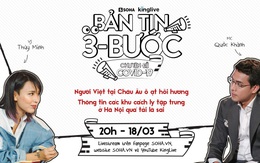 Bản tin 3 bước ngày 18/3: Người Việt tại châu Âu ồ ạt hồi hương; Thông tin các khu cách ly ở Hà Nội quá tải là sai