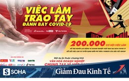 "Giải cứu" việc làm thời Covid-19: Dự án phi lợi nhuận đem lại 200.000 công việc đã được phát động