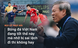 HLV Lê Thụy Hải: "Kế hoạch mới cho V.League nhàm chán quá, cần làm sao để hợp lý hơn!"