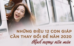 12 con giáp chỉ cần hoàn thiện một vài thứ thì năm 2020 sẽ thành công rực rỡ, sự nghiệp không những thăng hoa mà tài vận ngày càng dồi dào