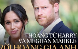 Hoàng tử Harry và Meghan Markle: Chuyện nàng Lọ Lem bước chân vào Hoàng tộc tạo nên bao sóng gió rồi dắt tay Hoàng tử rời bỏ lâu đài