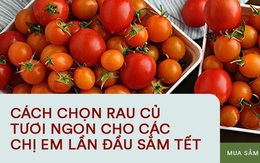 Mách các chị em lần đầu sắm Tết cách lựa chọn rau củ tươi ngon, chất lượng