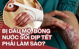 Vào bếp ngày Tết hãy trang bị kỹ năng sơ cứu đúng nếu chẳng may bị bỏng