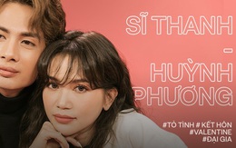 Valentine nghe chuyện tình yêu Sĩ Thanh - Huỳnh Phương: "Chúng tôi đã nghĩ đến chuyện kết hôn, còn tính luôn tiền mừng lãi!"