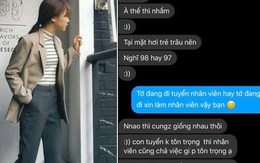 Đi xin việc nói chuyện trống không, bắt bẻ người tuyển dụng từng tí một: Biết không được tuyển nên chơi lớn luôn hay gì?!