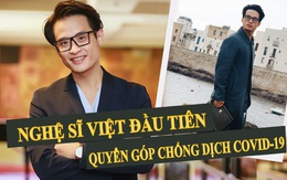 Hà Anh Tuấn là nghệ sĩ Việt đầu tiên quyên góp chống dịch Covid-19: Tài trợ 3 phòng cách ly, tổng chi phí gần 2 tỷ đồng