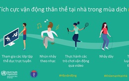 Bộ Y tế và WHO khuyến khích, hướng dẫn người dân các kiểu vận động để giữ sức khỏe trong mùa dịch COVID-19