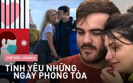 Chuyện tình yêu trong các thành phố bị phong tỏa vì Covid-19: Những con người phải 'yêu xa' dù chỉ cách nhau vài con đường