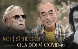 Showbiz thế giới bàng hoàng tiếc thương loạt sao đình đám qua đời vì COVID-19: Từ Vua hài Nhật đến tài tử "Star Wars" đều quá thương tâm