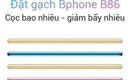 BKAV nhận đặt cọc Bphone B86 dù máy chưa ra mắt: Không mua sẽ mất tiền cọc, chưa biết máy tròn méo ra sao nhưng vẫn có rất nhiều người 'theo lao'!
