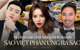 Muôn cách xử lý của sao Việt khi bị phàn nàn chất lượng kinh doanh: Trường Giang, Kỳ Duyên tiếp thu, Lý Quí Khánh bức xúc 'dằn mặt'