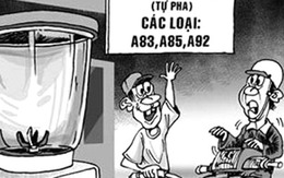 Xăng pha nước: Trục lợi trên sự lừa dối