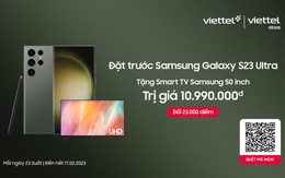 Đặt trước Samsung Galaxy S23 Ultra, nhận ngay ưu đãi lên đến 12 triệu từ Viettel++