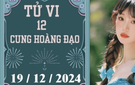 Tử vi 12 cung hoàng đạo ngày 19/12: Bạch Dương phát triển, Bảo Bình thuận lợi