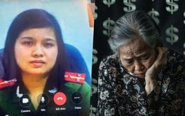Sau bà 68 tuổi bị lừa 15 tỷ, thêm cụ bà 77 tuổi ở Hà Nội mất gần 18 tỷ đồng vì kẻ giả danh công an