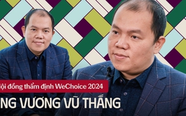 Ông Vương Vũ Thắng: "Nghệ sĩ, thầy giáo, chị bán phở... ai cũng mang trong mình khát vọng và trái tim Việt nên họ có mặt trong câu chuyện chung của WeChoice"