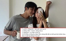 Chồng kiếm 100 triệu - vợ ở nhà thì không sao, vợ kiếm 100 triệu - chồng 0 đồng thì TO CHUYỆN