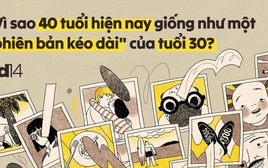 Vì sao 40 tuổi hiện nay giống như một "phiên bản kéo dài" của tuổi 30?