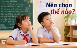Đầu năm học, phụ huynh TP.HCM “đau đầu” trước 3 lựa chọn: Chi phí chênh lệch lớn, nhưng quan trọng là điều này