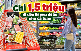 Mẹ đảm tiết lộ cách chi 1,5 triệu mua thực phẩm cả tuần: Không đi chợ vì "cầm 500k cũng hết 500k"
