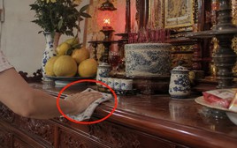 Lời khuyên cho những gia đình ngày nào cũng lau bàn thờ