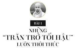 BÀI 1: NHỮNG “TRĂN TRỞ TỐI HẬU” LUÔN THÔI THÚC