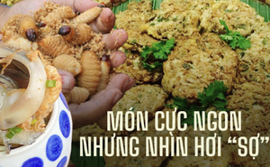 Giật mình trước những món ăn bề ngoài kinh dị nhưng cực ngon của Việt Nam