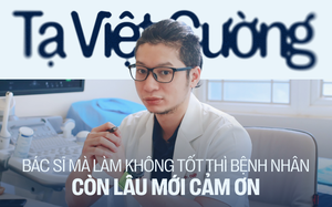 Vị bác sĩ sợ nhất bội tín với bệnh nhân và những ca cấp cứu vừa làm vừa “khấn”