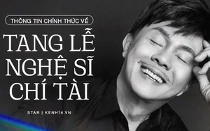 Thông tin chính thức về tang lễ của cố nghệ sĩ Chí Tài, thời gian viếng và ngày đưa linh cữu qua Mỹ