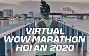 Virtual Marathon Hoi An 2020: Cuộc đua ảo thách thức mọi giới hạn, và chúng ta sẽ chiến thắng!