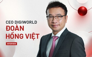 CEO Digiworld: "Sở hữu khối tài sản lớn quá tầm hiểu biết của mình ngợp chứ"