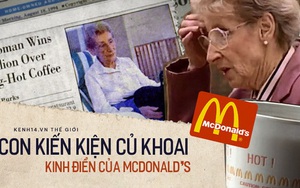 Vụ kiện lịch sử và pha xử lý 'cồng kềnh' của ông trùm fast food McDonald's: Từ bà cụ bị bỏng vì một cốc cafe dẫn tới vụ án kinh điển, bồi thường cả triệu đô