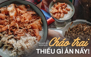 Thiếu gì ăn nấy: Có bát cháo trai full topping thế này thì mùa thu Hà Nội cứ gọi là nhất!