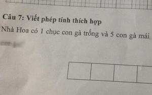 Bài toán lớp 1 tính số gà, phụ huynh đọc vào tức anh ách: Nhà tôi giải 3 đời cũng chưa xong!