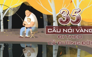 35 CÂU NÓI VÀNG sẽ đi cùng cả đời người, cha mẹ nào cũng nên dạy con thật sớm: Hiểu được 2/3 đã đủ để thành công