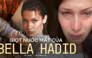 Giọt nước mắt của Bella Hadid: Khi filter Instagram không che đi được những khủng hoảng tinh thần