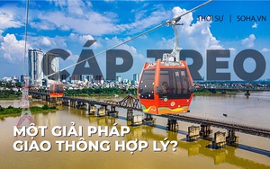 Nguyên GĐ Sở QHKT Hà Nội: 'Tôi chưa thấy vị trí nào phù hợp để làm cáp treo ở thủ đô'