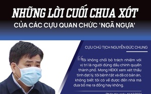 Những lời cuối chua xót các cựu quan chức ‘ngã ngựa’