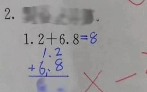 Bài toán tiểu học 1.2 + 6.8 = 8 bị giáo viên gạch sai, phụ huynh phẫn nộ bắt bẻ thì được giải thích, nghe xong liền "quay ngoắt" đồng ý