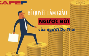 Bí quyết làm giàu kỳ lạ của người Do Thái: Trả lương công nhân cao hơn 20% so với thị trường, trong 3 năm mở liên tiếp 4 nhà máy