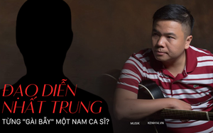 Trước ồn ào với Nhã Phương, đạo diễn Nhất Trung từng bị một nam ca sĩ tố 'gài bẫy', chặn đứng sự nghiệp ca hát?