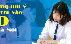 Những lưu ý khi thi vào 10 ở Hà Nội