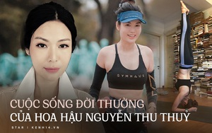 Cuộc sống đời thường của Hoa hậu Nguyễn Thu Thuỷ: Dậy sớm, chạy bộ thường xuyên, thích viết lách và cực đảm đang